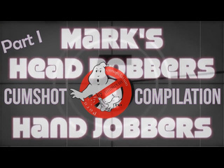 marks head bobbers and hand jobbers cumshot compilation by minuxin part i 720p